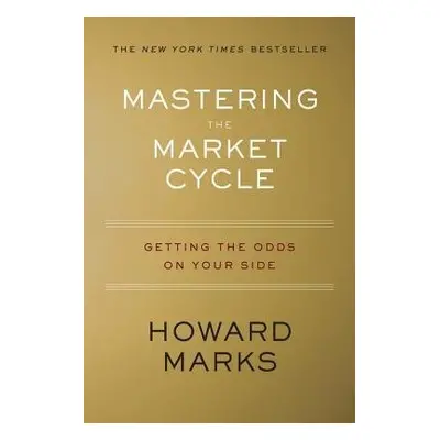 Mastering The Market Cycle - Marks, Howard