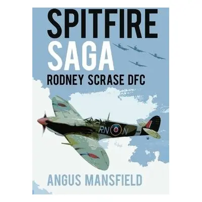 Spitfire Saga - Mansfield, Angus