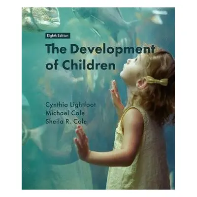 Development of Children - Lightfoot, Cynthia a Cole, Michael a Cole, Sheila R.