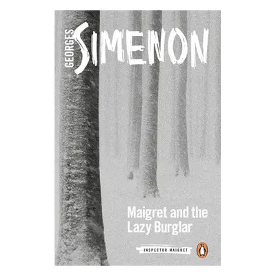 Maigret and the Lazy Burglar - Simenon, Georges