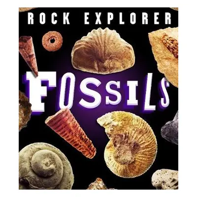 Rock Explorer: Fossils - Martin, Claudia