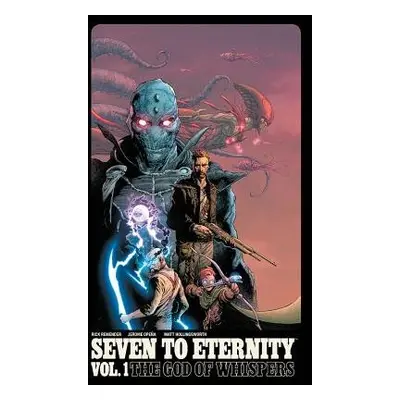 Seven to Eternity Volume 1 - Remender, Rick