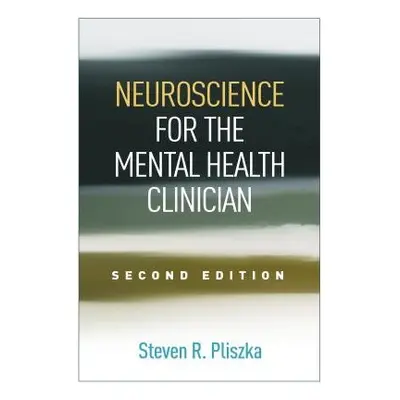 Neuroscience for the Mental Health Clinician, Second Edition - Pliszka, Steven R.