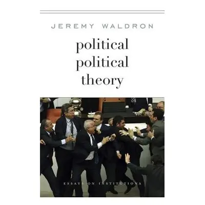 Political Political Theory - Waldron, Jeremy