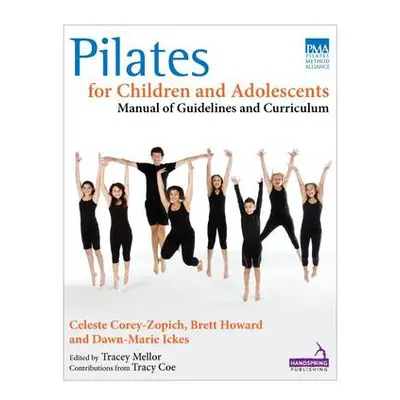 Pilates for Children and Adolescents - Corey-Zopich, Celeste a Howard, Brett a Ickes, Dawn-Marie