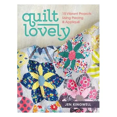 Quilt Lovely - Kingwell, Jen