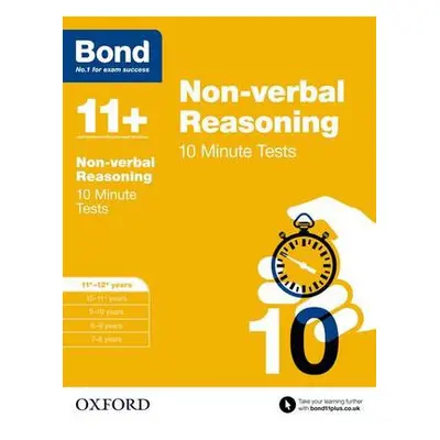 Bond 11+: Non-verbal Reasoning: 10 Minute Tests - Primrose, Alison a Bond 11+