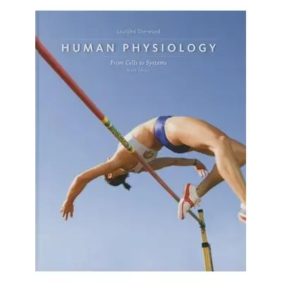 Human Physiology - Sherwood, Lauralee (West Virginia University)