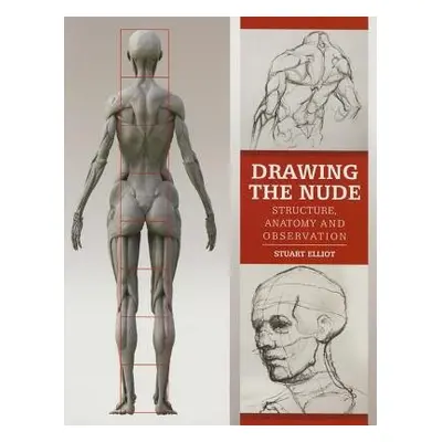 Drawing the Nude - Elliot, Stuart