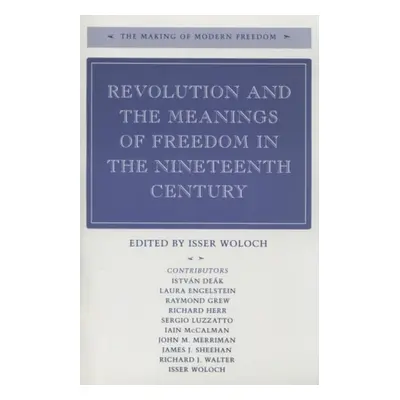 Revolution and the Meanings of Freedom in the Nineteenth Century