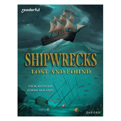 Readerful Independent Library: Oxford Reading Level 20: Shipwrecks Lost and Found - Hunter, Nick