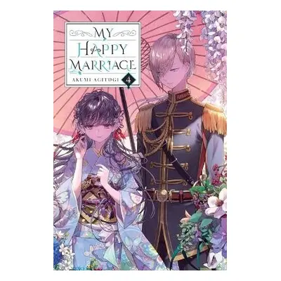 My Happy Marriage, Vol. 4 (light novel) - Agitogi, Akumi