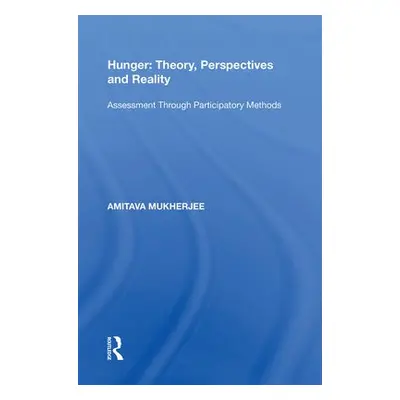 Hunger: Theory, Perspectives and Reality - Mukherjee, Amitava