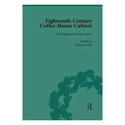 Eighteenth-Century Coffee-House Culture, vol 2 - Ellis, Markman