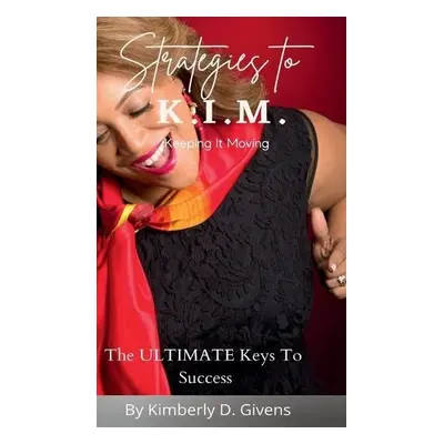 Strategies to K.I.M. - Givens, Kimberly