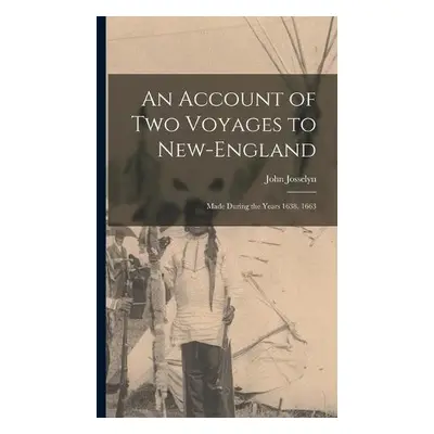 Account of Two Voyages to New-England