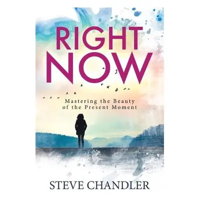 Right Now - Chandler, Steve