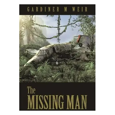 Missing Man - Weir, Gardiner M