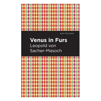 Venus in Furs - Sacher-Masoch, Leopold