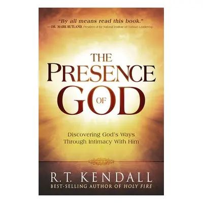 Presence of God, The - Kendall, R.T.