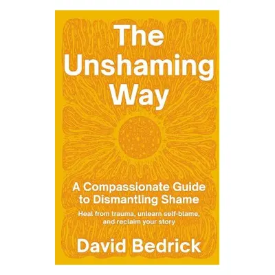 Unshaming Way, The - Bedrick, David