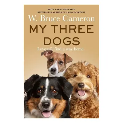 My Three Dogs - Bruce Cameron, W.