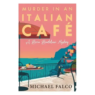 Murder in an Italian Cafe - Falco, Michael