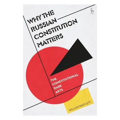 Why the Russian Constitution Matters - Partlett, William