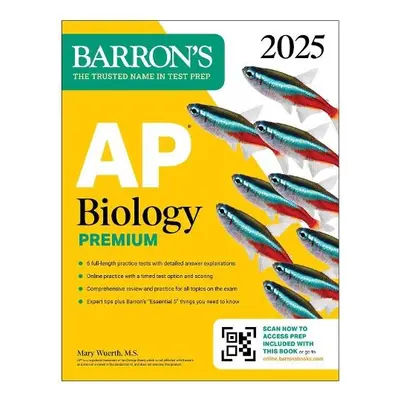 AP Biology Premium, 2025: 6 Practice Tests + Comprehensive Review + Online Practice - Wuerth, Ma