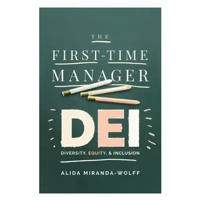 First-Time Manager: DEI - Miranda-Wolff, Alida