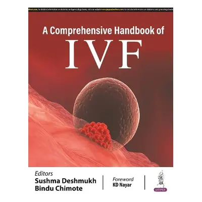 Comprehensive Handbook of IVF - Deshmukh, Sushma a Chimote, Bindu