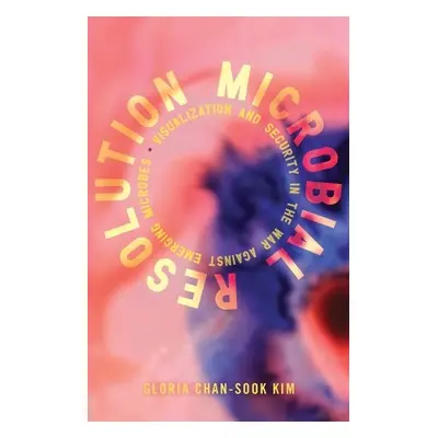 Microbial Resolution - Kim, Gloria Chan-Sook