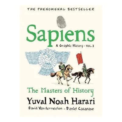 Sapiens A Graphic History, Volume 3 - Harari, Yuval Noah