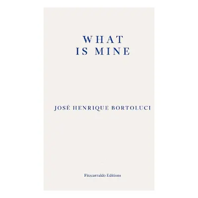 What Is Mine - Bortoluci, Jose Henrique