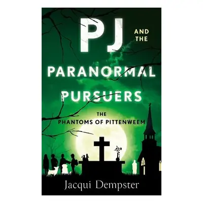 PJ and the Paranormal Pursuers - Dempster, Jacqui