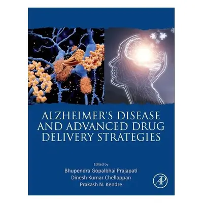 Alzheimer's Disease and Advanced Drug Delivery Strategies