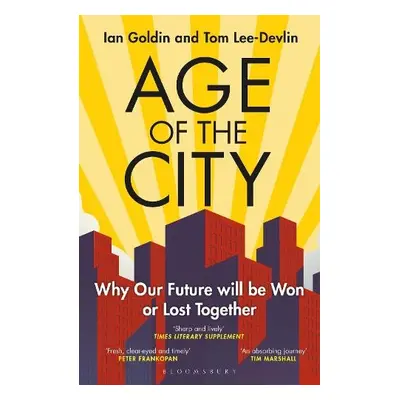 Age of the City - Goldin, Ian a Lee-Devlin, Tom