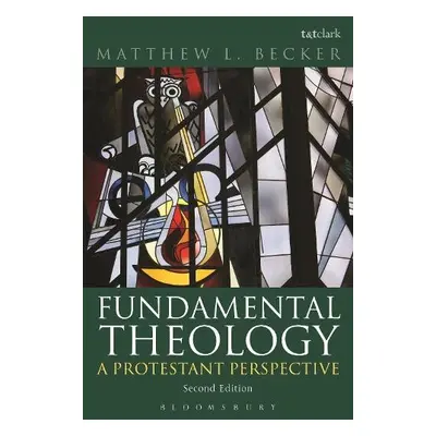 Fundamental Theology - Becker, Dr. Matthew L.