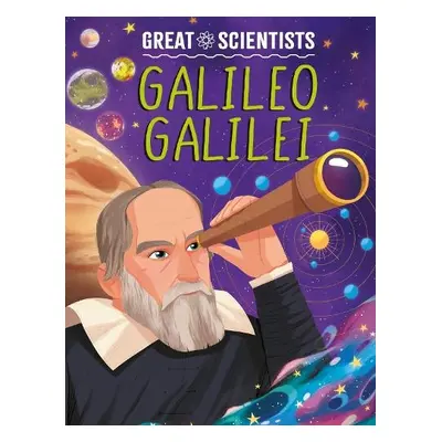 Great Scientists: Galileo Galilei - Baker, Anna