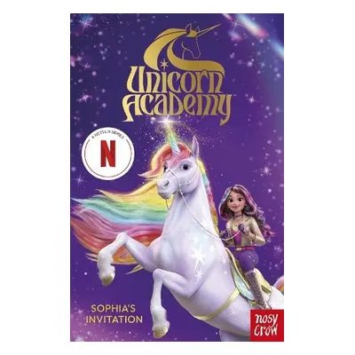 Unicorn Academy: Sophia's Invitation - Nosy Crow Ltd