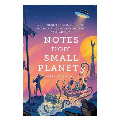 Notes from Small Planets - Crowley, Nate