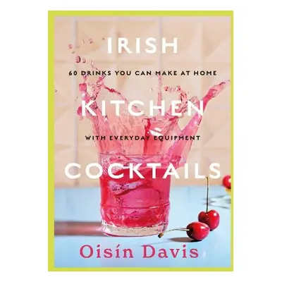 Irish Kitchen Cocktails - Davis, Oisin