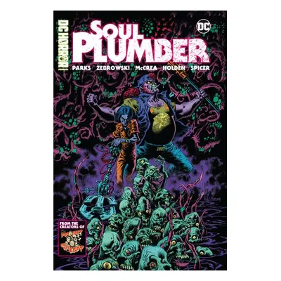 DC Horror Presents: Soul Plumber - Kissel, Ben a Parks, Marcus a Zebrowski, Henry