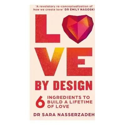 Love by Design - Nasserzadeh, Dr Sara