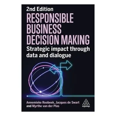 Responsible Business Decision Making - Roobeek, Prof. Dr. Annemieke a de Swart, Jacques a Plas, 