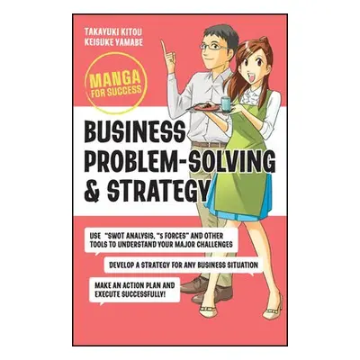 Business Problem-Solving and Strategy - Kito, Takayuki (Tokyo University Law School) a Yamabe, K