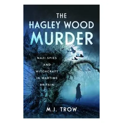 Hagley Wood Murder - Trow, M J