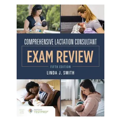 Comprehensive Lactation Consultant Exam Review - Smith, Linda J.