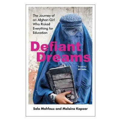 Defiant Dreams - Mahfouz, Sola a Kapoor, Malaina