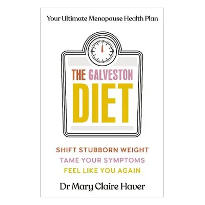 Galveston Diet - Haver, Dr Mary Claire